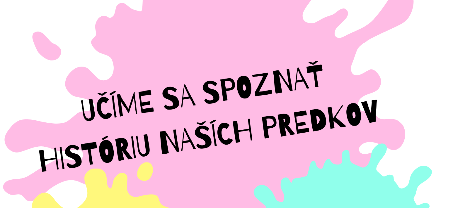 Projekt Učíme sa spoznať históriu našich predkov