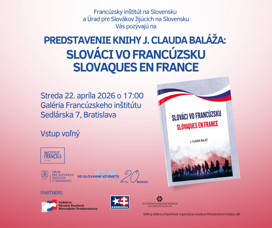 Predstavenie knihy Clauda Baláža pozvánka, obálka knihy, logá inšttúcií - Francúzsky inštitút, ÚSŽZ, Nadácia Národný pamätník slovenského vystahovatectva, Kasigarda a HM SNM.
